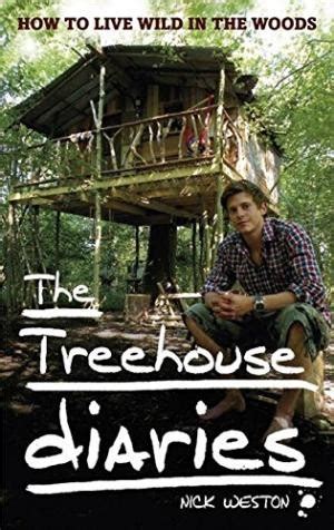 the treehouse diaries how to live wild in the woods Reader