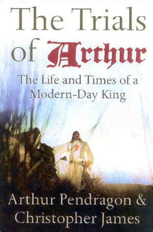 the trials of arthur the life and times of a modern day king Epub