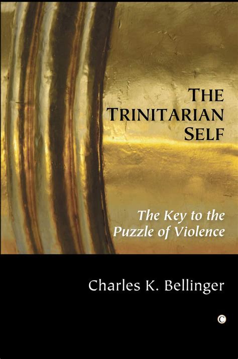 the trinitarian self the key to the puzzle of violence PDF