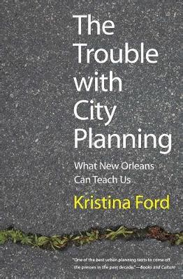 the trouble with city planning what new orleans can teach us Epub
