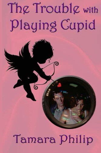 the trouble with playing cupid the cupid series volume 1 PDF