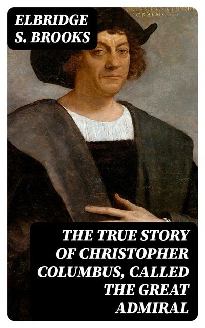 the true story of christopher columbus called the great admiral PDF