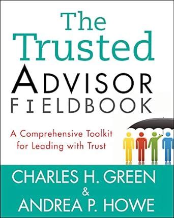 the trusted advisor fieldbook a comprehensive toolkit for leading with trust Kindle Editon