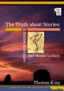 the truth about stories a native narrative massey lecture PDF