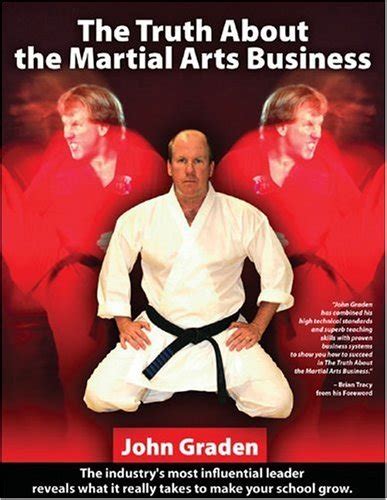 the truth about the martial arts business john graden Reader