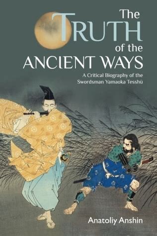 the truth of the ancient ways a critical biography of the swordsman yamaoka tesshu PDF