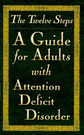 the twelve steps a guide for adults with attention deficit disorder Doc