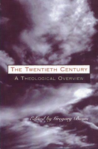 the twentieth century a theological overview PDF