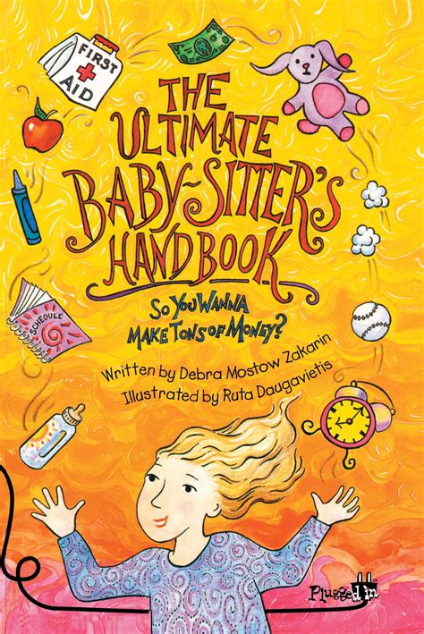 the ultimate babysitters handbook so you wanna make tons of money plugged in Reader