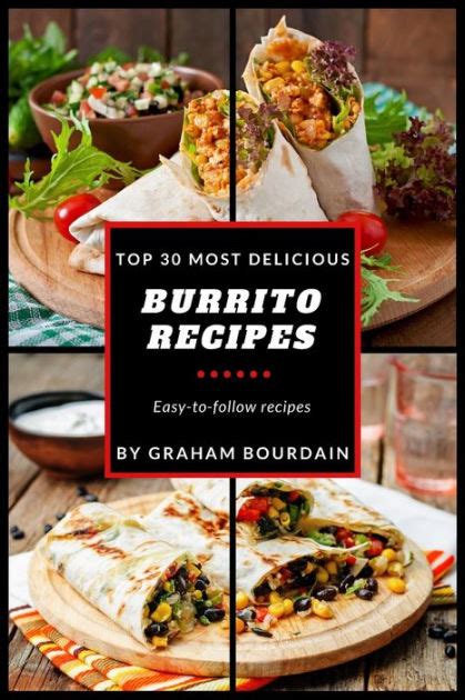 the ultimate burrito cookbook over 25 burrito recipes the most authentic burritos you will ever make Kindle Editon