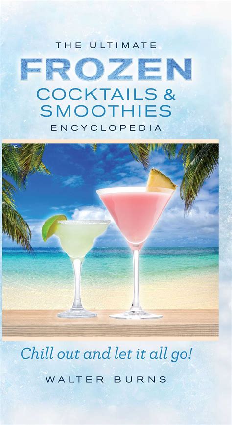 the ultimate frozen cocktails and smoothies encyclopedia Epub