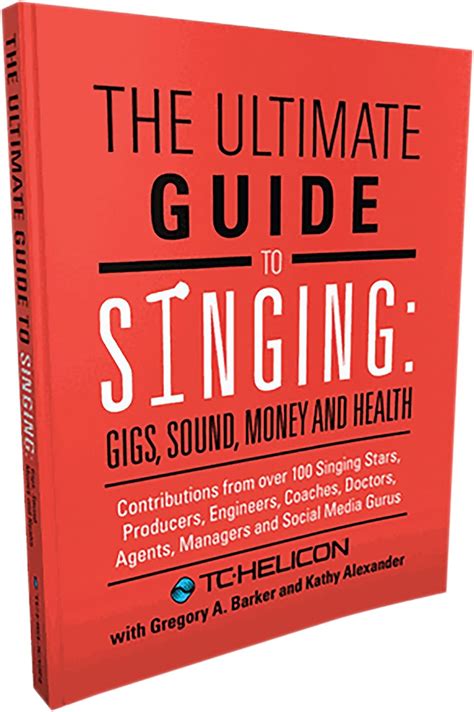 the ultimate guide to singing gigs sound money and health Reader