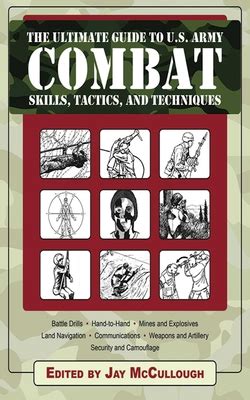 the ultimate guide to u s army combat skills tactics and techniques PDF