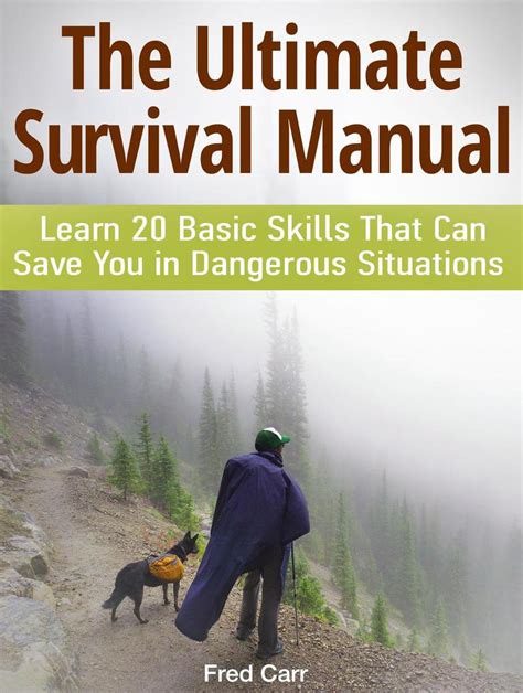 the ultimate survival manual learn 20 basic skills that can save you in dangerous situations Doc