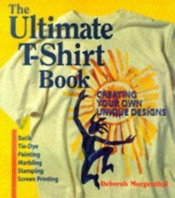the ultimate t shirt book creating your own unique designs Doc