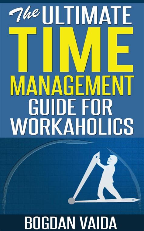 the ultimate time management guide for workaholics Doc