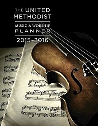 the united methodist music and worship planner 2015 2016 Epub