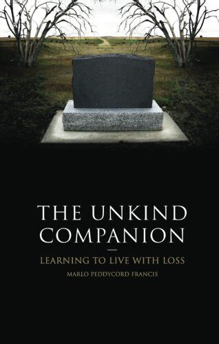 the unkind companion learning to live with loss Doc