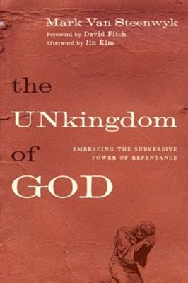 the unkingdom of god embracing the subversive power of repentance Doc