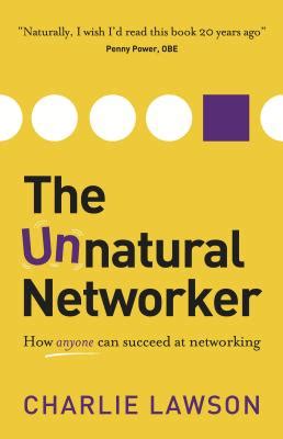 the unnatural networker how anyone can succeed at networking Kindle Editon