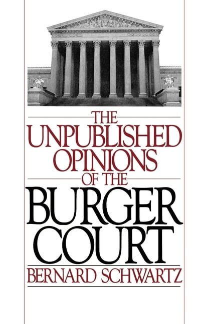 the unpublished opinions of the burger court Reader