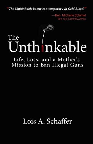 the unthinkable life loss and a mothers mission to ban illegal guns Epub