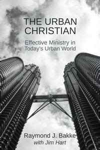 the urban christian effective ministry in todays urban world Reader