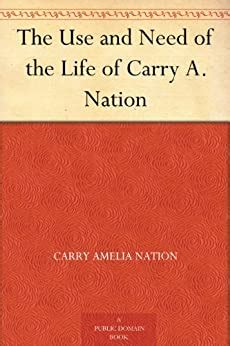 the use and need of the life of carry a nation Doc