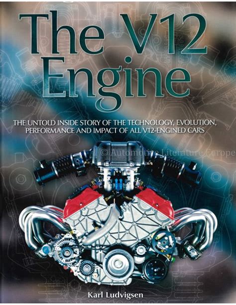 the v12 engine the untold story of technology evolution performance and impact of all Doc