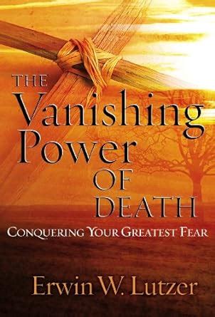 the vanishing power of death conquering your greatest fear Kindle Editon