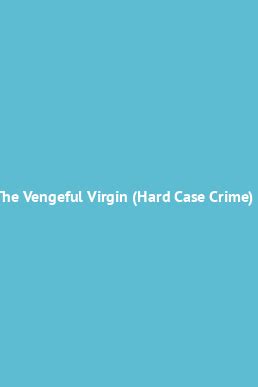 the vengeful virgin hard case crime book 30 Reader