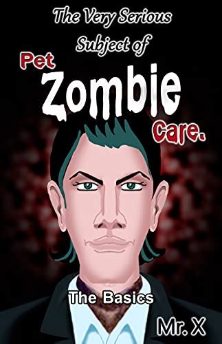 the very serious subject of pet zombie care the basics Reader