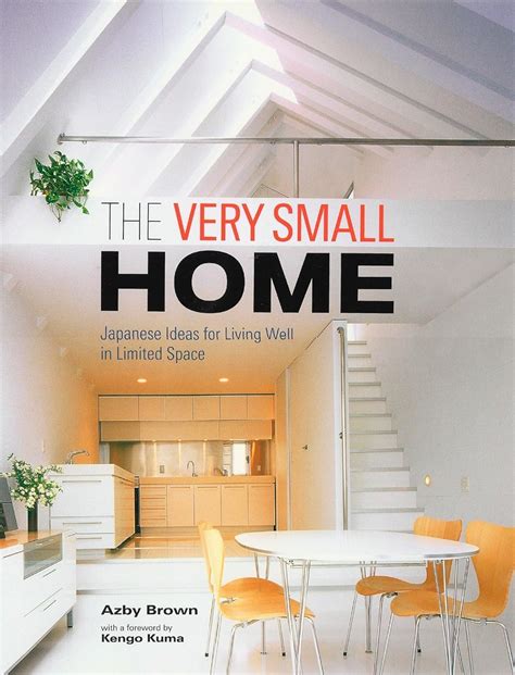 the very small home japanese ideas for living well in limited space PDF