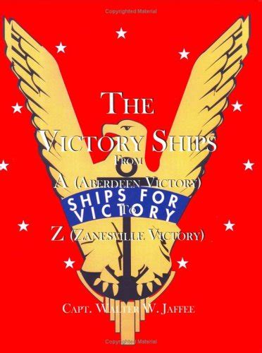 the victory ships from aaberdeen victory to zzanesville victory Kindle Editon