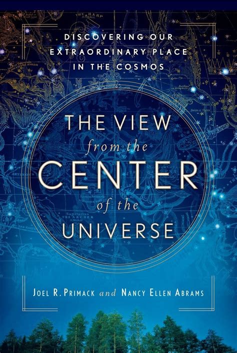 the view from the center of the universe discovering our extraordinary place in the cosmos Doc