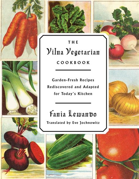 the vilna vegetarian cookbook garden fresh recipes rediscovered and adapted for todays kitchen Kindle Editon