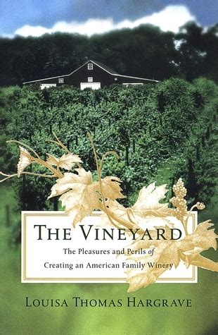 the vineyard the pleasures and perils of creating an american family winery PDF