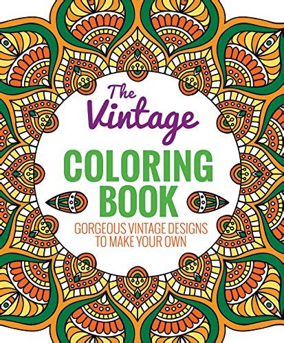 the vintage coloring book gorgeous vintage designs to make your own Kindle Editon