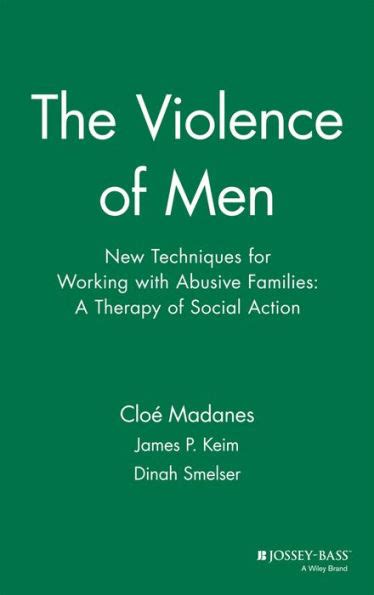 the violence of men new techniques for working with abusive families a therapy of social action Kindle Editon