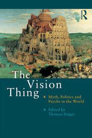 the vision thing myth politics and psyche in the world Doc