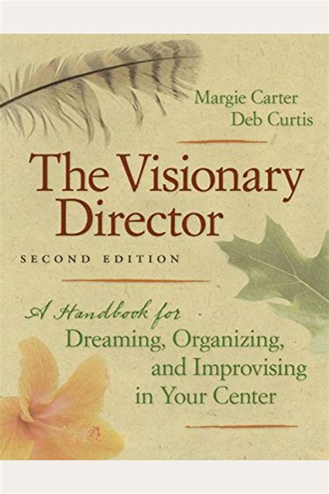 the visionary director second edition a handbook for dreaming organizing and improvising in your center PDF