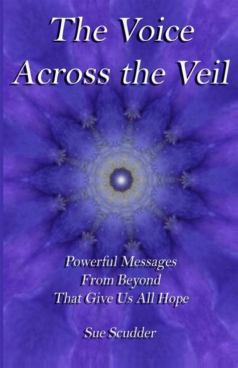 the voice across the veil powerful messages from beyond that give us all hope Kindle Editon