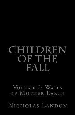 the wails of mother earth children of the fall book 1 Kindle Editon