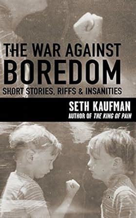 the war against boredom short stores riffs insanities Doc