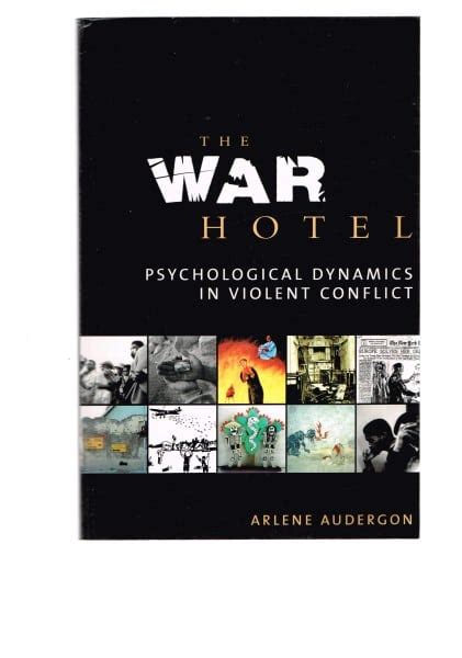 the war hotel psychological dynamics in violent conflict Reader