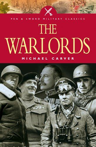 the war lords military commanders of the twentieth century pen and sword military classics Kindle Editon