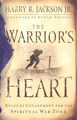 the warriors heart rules of engagement for the spiritual war zone Kindle Editon