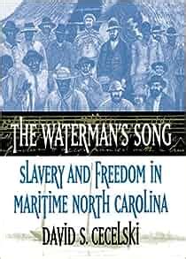 the watermans song slavery and freedom in maritime north carolina Epub