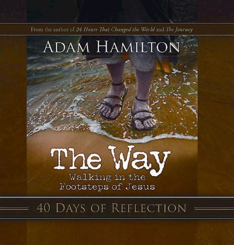 the way 40 days of reflection walking in the footsteps of jesus Reader