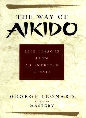 the way of aikido life lessons from an american sensei Epub